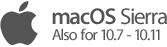 macOS Sierra: also for 10.7 Lion - 10.11 El Capitan